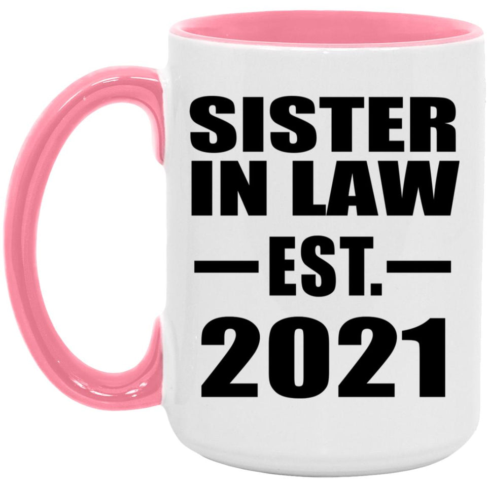 Sister In Law Established EST. 2021 - 15oz Accent Mug Pink