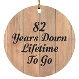 82nd Anniversary 82 Years Down Lifetime To Go - Circle Ornament C