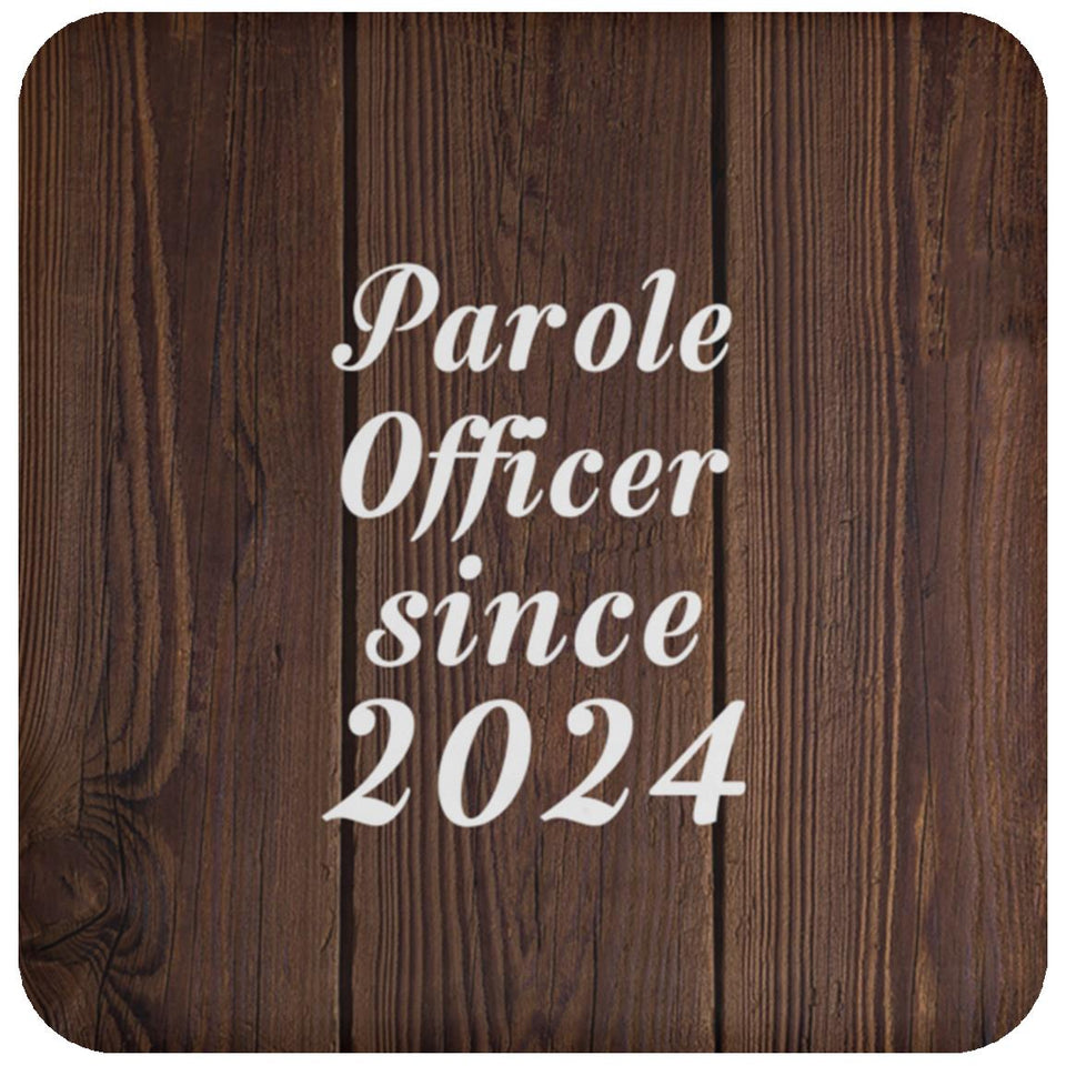 Parole Officer Since 2024 - Drink Coaster D