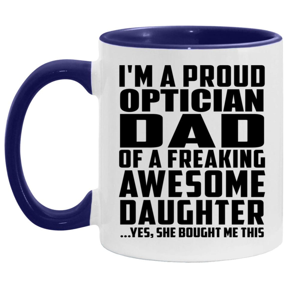 Proud Optician Dad Of Awesome Daughter - 11oz Accent Mug Purple