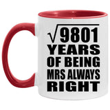 99th Anniversary Square Root of 9801 Years Mrs Always Right - 11oz Accent Mug Red