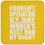 Forklift Operator By Day World's Best Dad By Night - Drink Coaster