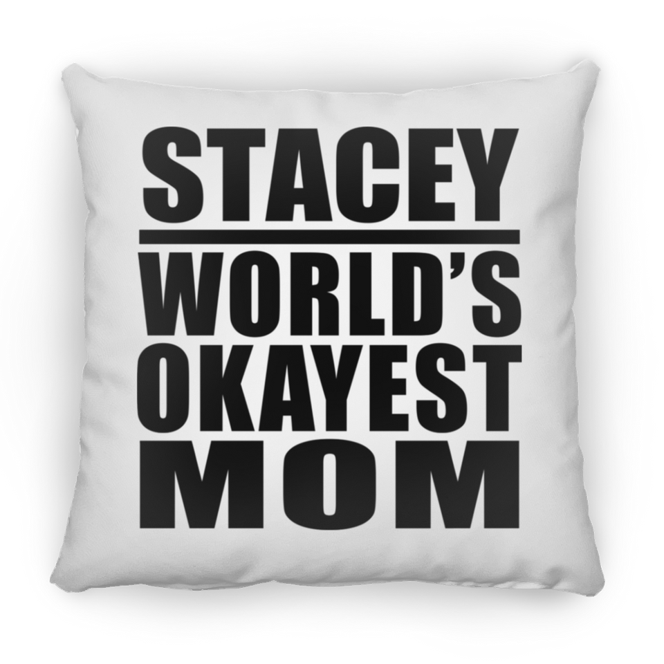Stacey World's Okayest Mom - Throw Pillow