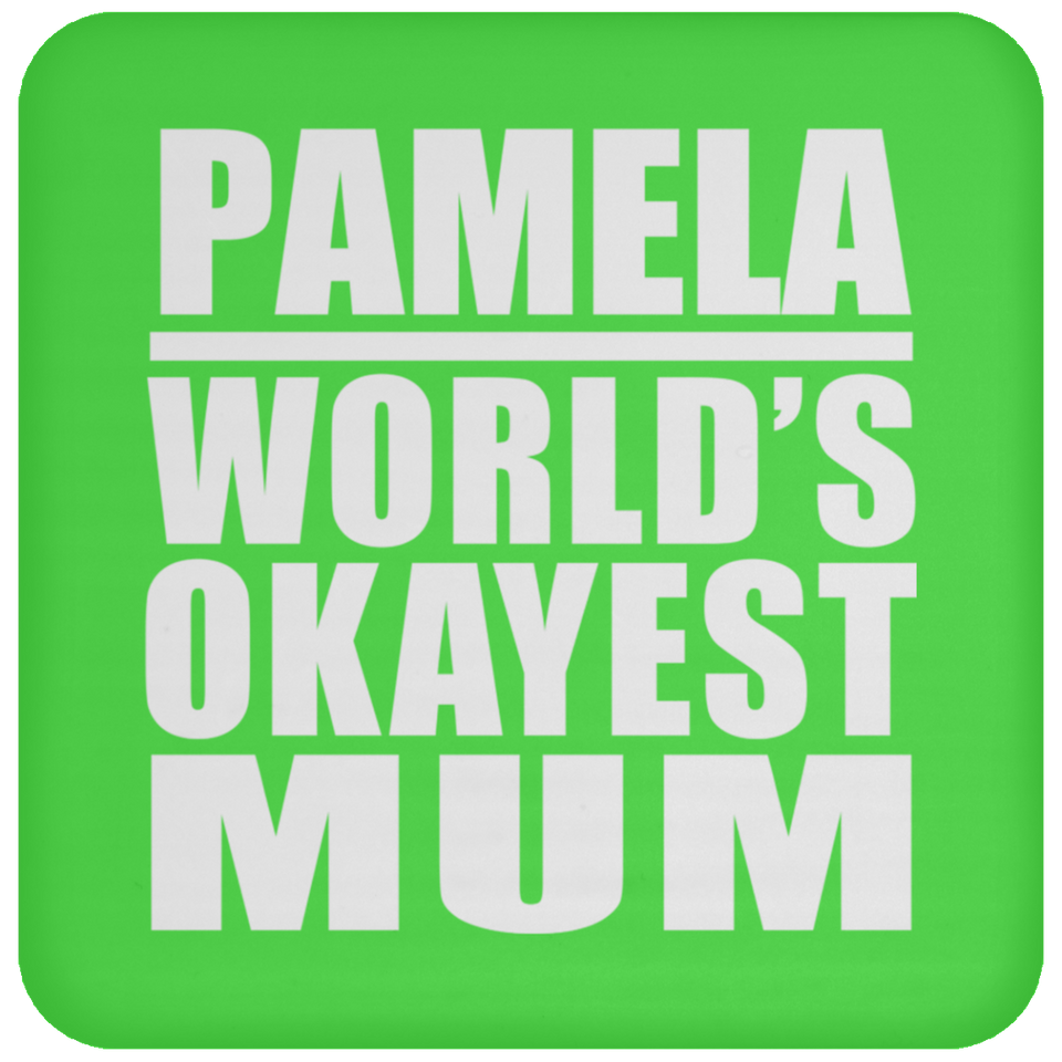 Pamela World's Okayest Mum - Drink Coaster