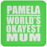 Pamela World's Okayest Mum - Drink Coaster