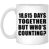 51st Anniversary 18,615 Days Together But Who's Counting - 11 Oz Coffee Mug