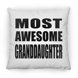 Most Awesome Granddaughter - Throw Pillow