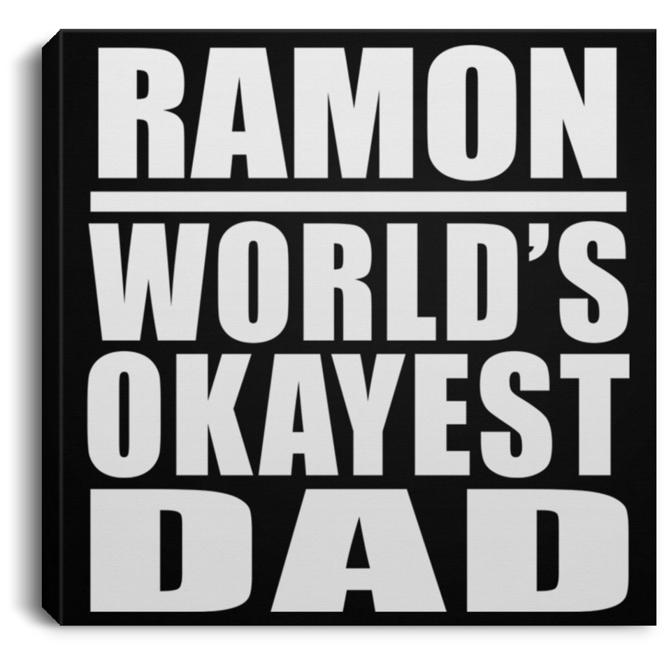 Ramon World's Okayest Dad - Canvas Square