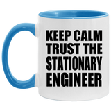 Keep Calm and Trust The Stationary Engineer - 11oz Accent Mug Blue