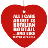 All I Care About Is Kurilian Bobtail - Heart Ornament