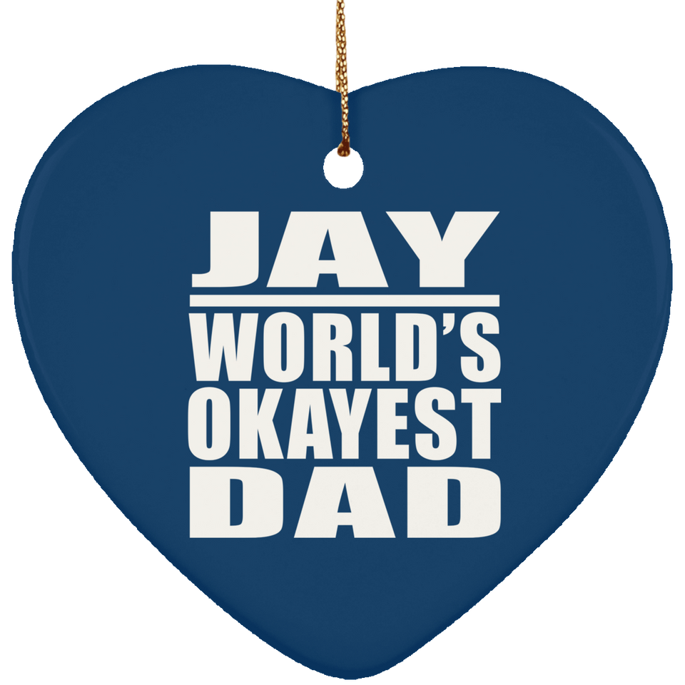 Jay World's Okayest Dad - Heart Ornament