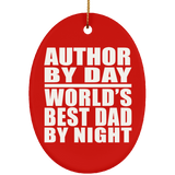 Author By Day World's Best Dad By Night - Oval Ornament