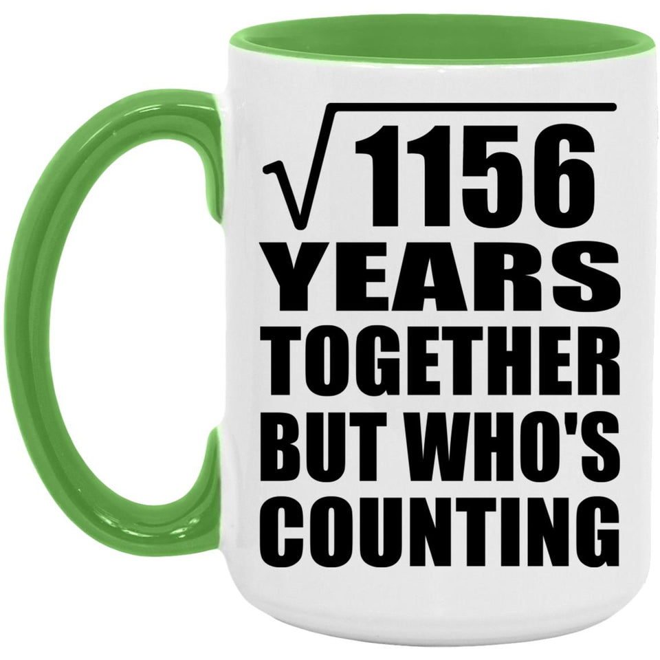 34th Anniversary Square Root of 1156 Years Who's Counting - 15oz Accent Mug Green