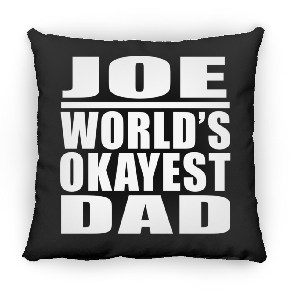 Joe World's Okayest Dad - Throw Pillow Black