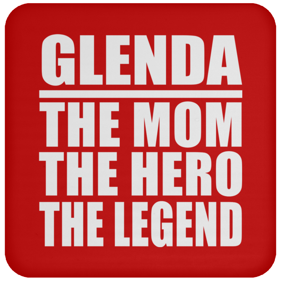 Glenda The Mom The Hero The Legend - Drink Coaster