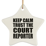 Keep Calm and Trust The Court Reporter - Star Ornament