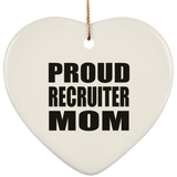 Proud Recruiter Mom - Heart Ornament