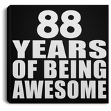 88th Birthday 88 Years Of Being Awesome - Canvas Square