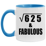 25th Birthday Square Root of 625 & Fabulous - 11oz Accent Mug Blue
