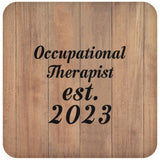 Occupational Therapist Established Est. 2023 - Drink Coaster C