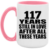 117th Anniversary 117 Years Still In Love After These Years - 15oz Accent Mug Pink