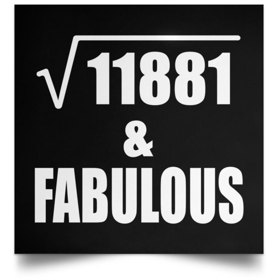 109th Birthday Square Root of 11881 & Fabulous - Poster Square