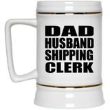 Dad Husband Shipping Clerk - Beer Stein