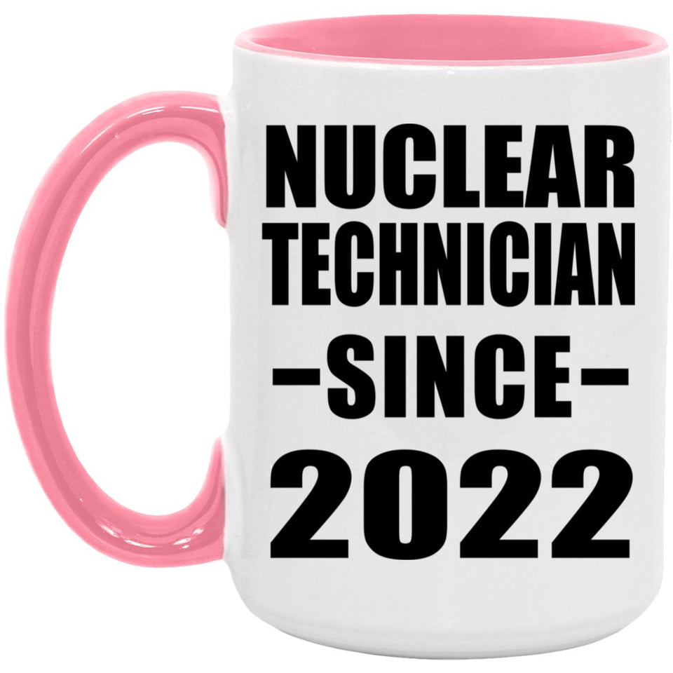 Nuclear Technician Since 2022 - 15oz Accent Mug Pink