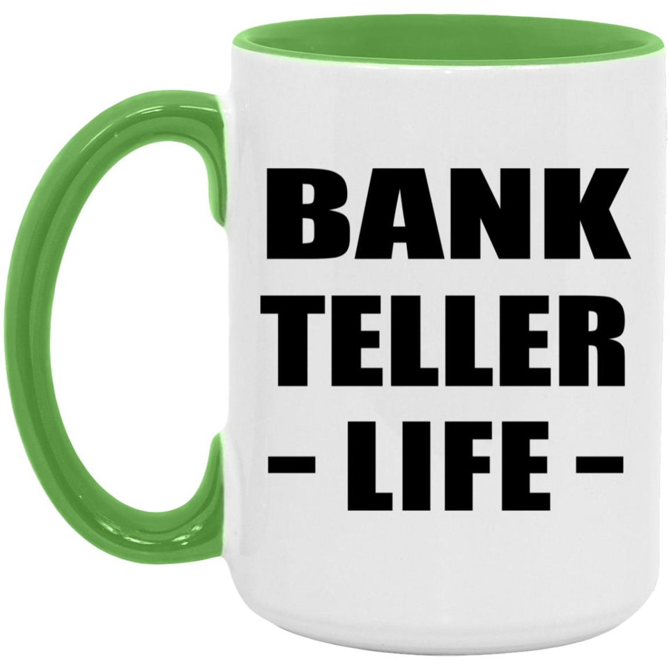 Bank Teller Life - 15oz Accent Mug Green