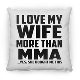 I Love My Wife More Than MMA - Throw Pillow