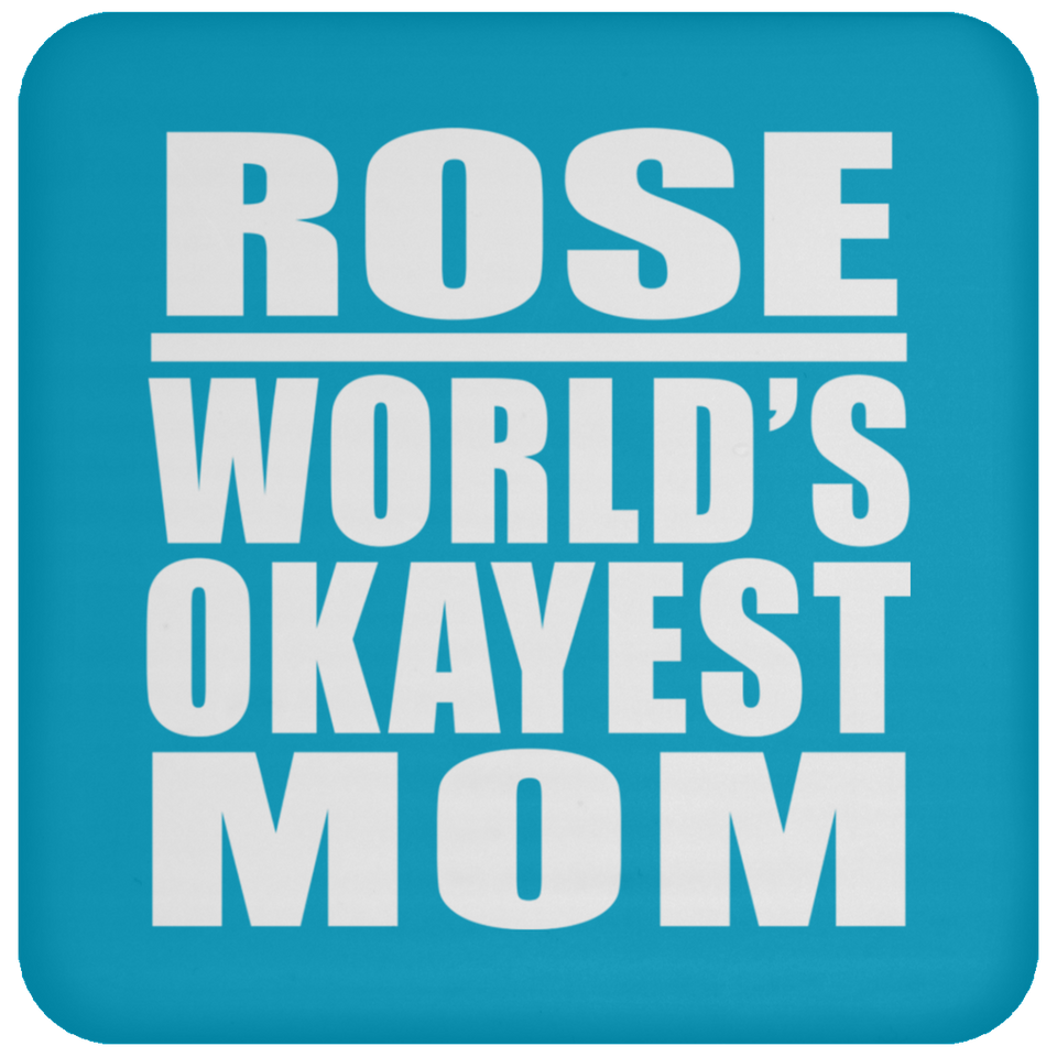 Rose World's Okayest Mom - Drink Coaster