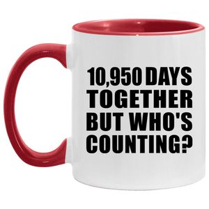 30th Anniversary 10,950 Days Together But Who's Counting - 11oz Accent Mug Red