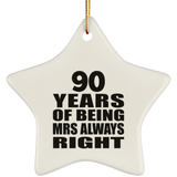 90th Anniversary 90 Years of Being Mrs Always Right - Star Ornament