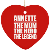 Annette The Mum The Hero The Legend - Heart Ornament
