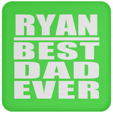 Ryan Best Dad Ever - Drink Coaster
