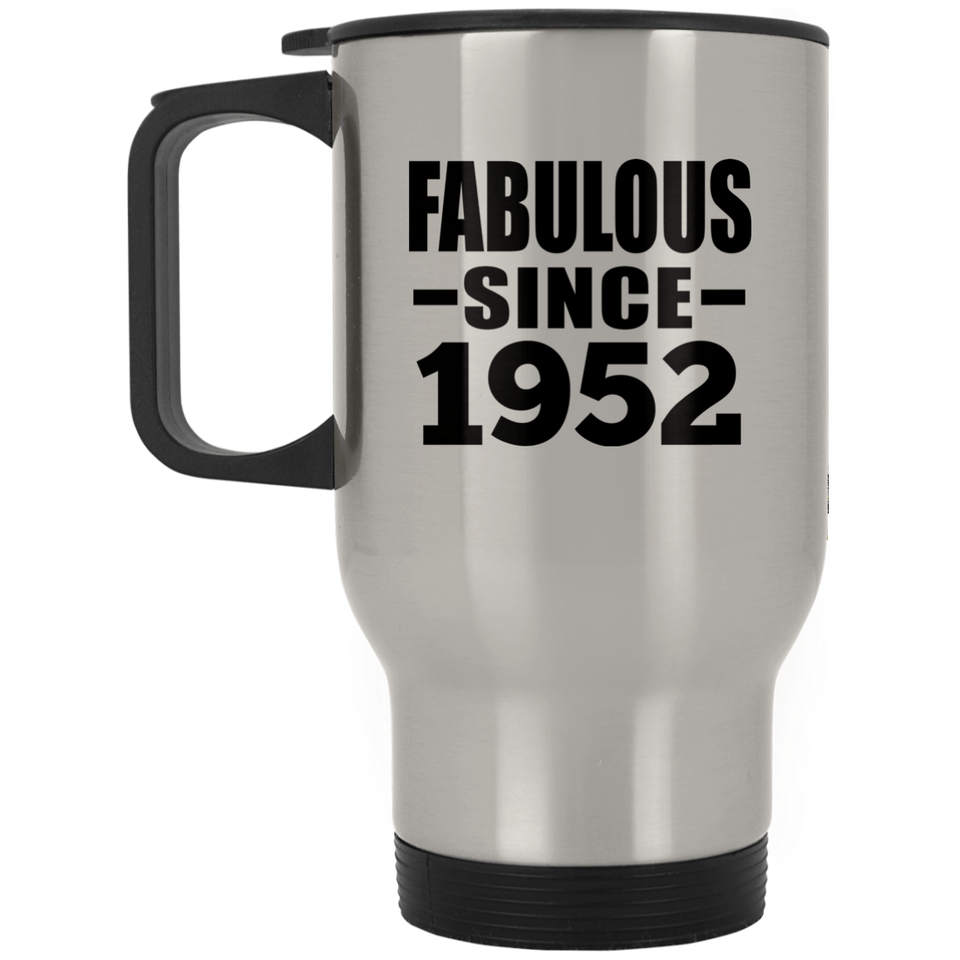 72nd Birthday Fabulous Since 1952 - Silver Travel Mug