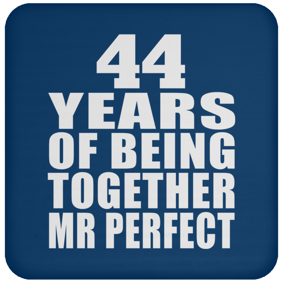 44th Anniversary 44 Years Of Being Mr Perfect - Drink Coaster