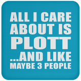 All I Care About Is Plott - Drink Coaster