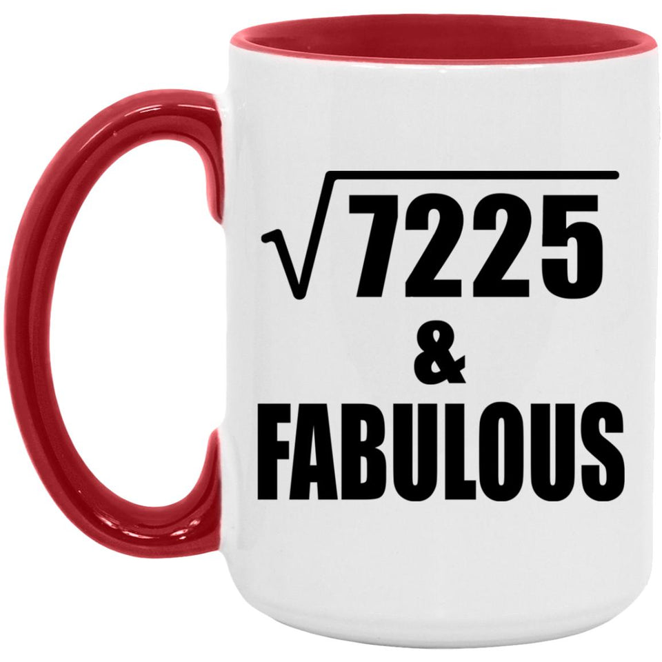 85th Birthday Square Root of 7225 & Fabulous - 15oz Accent Mug Red