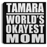 Tamara World's Okayest Mom - Canvas Square
