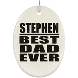 Stephen Best Dad Ever - Oval Ornament