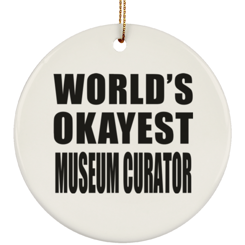 World's Okayest Museum Curator - Circle Ornament