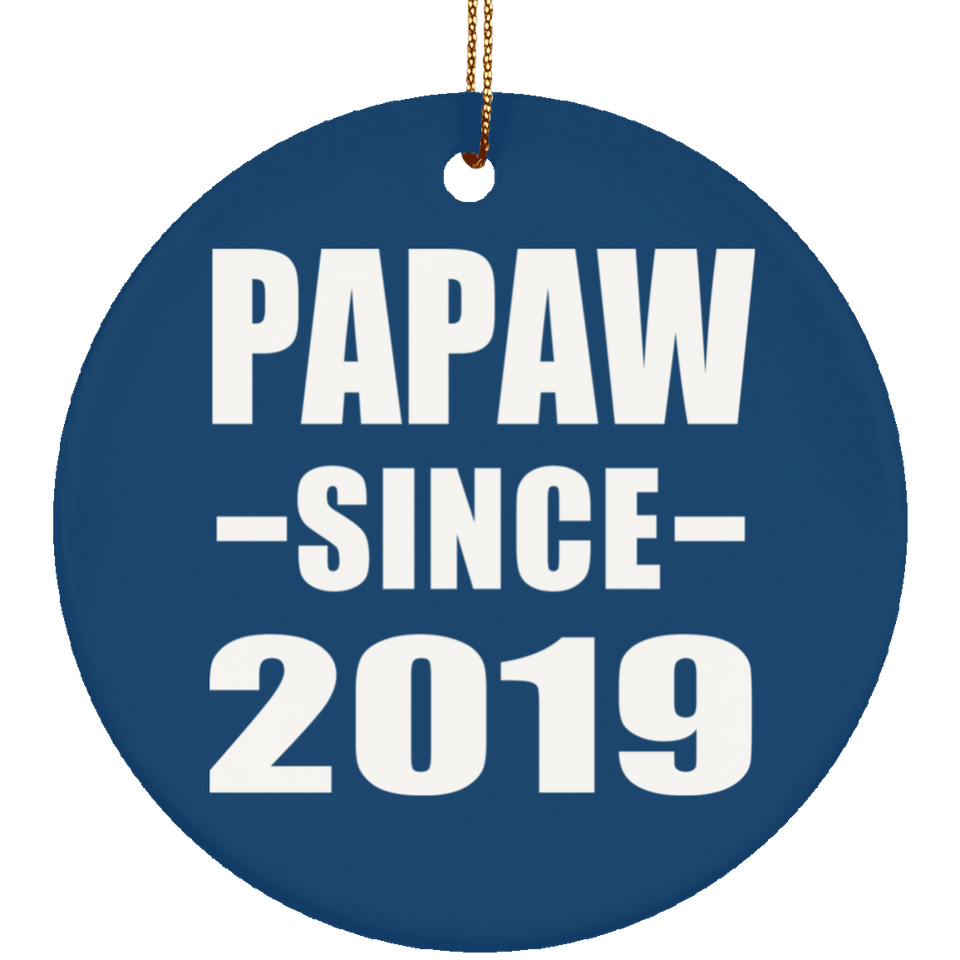 Papaw Since 2019 - Circle Ornament