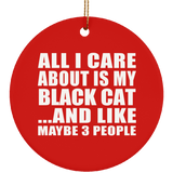 All I Care About Is My Black Cat - Circle Ornament