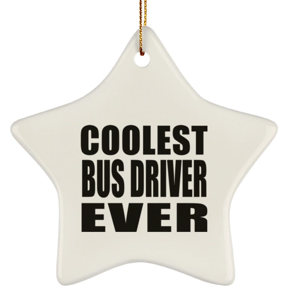 Coolest Bus Driver Ever - Star Ornament
