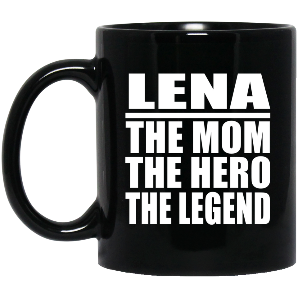 Lena The Mom The Hero The Legend - 11 Oz Coffee Mug Black