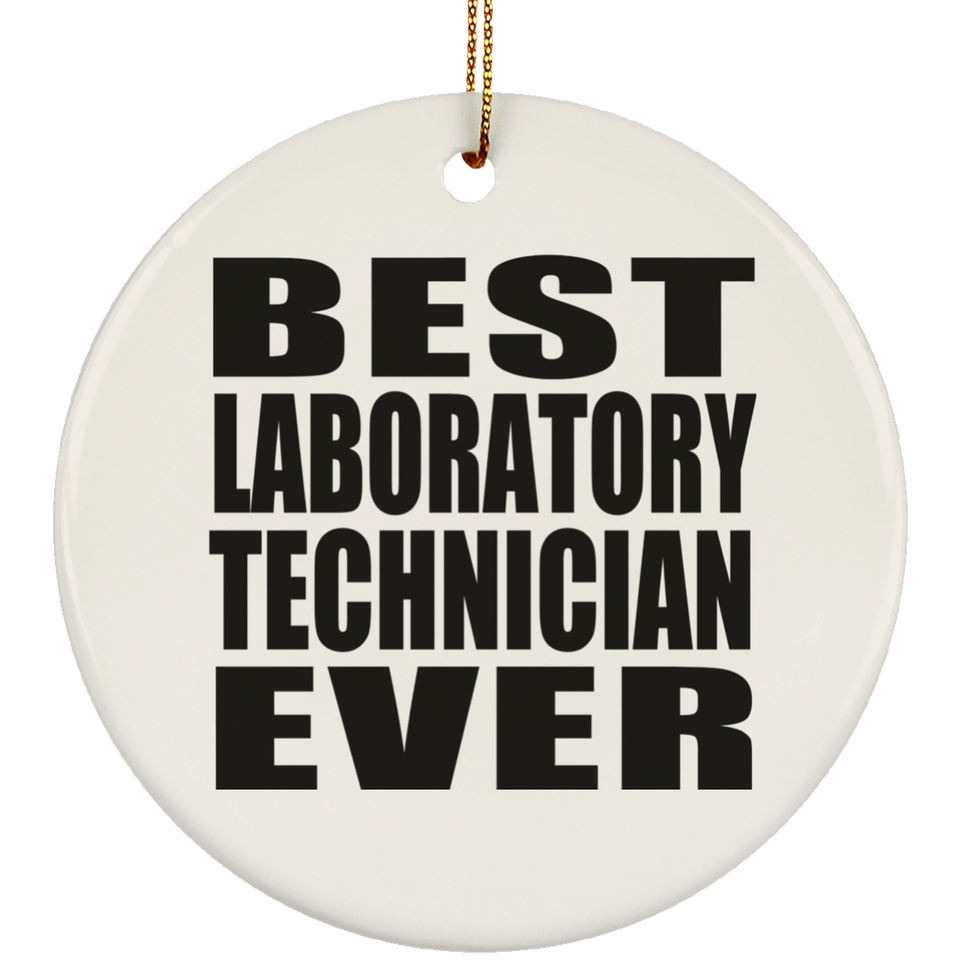 Best Laboratory Technician Ever - Circle Ornament