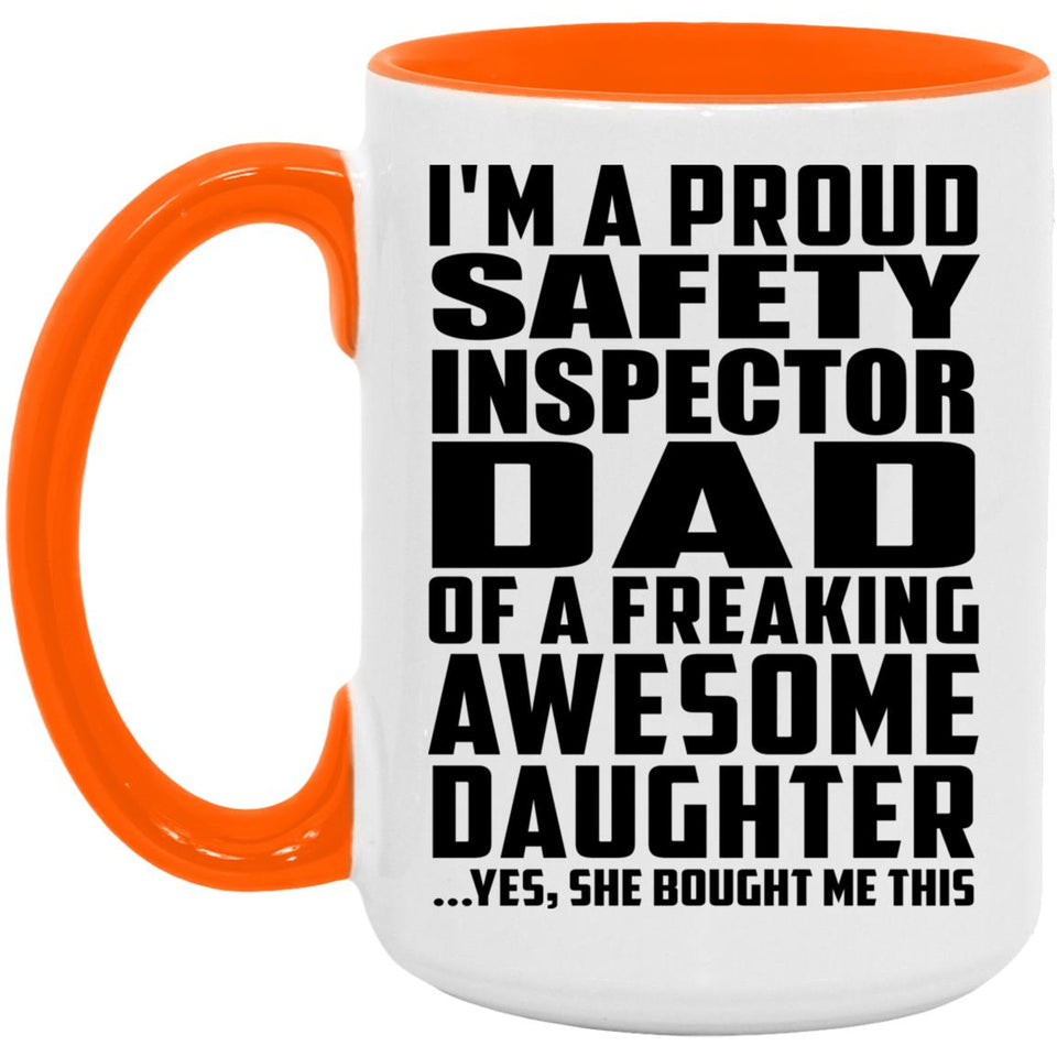 Proud Safety Inspector Dad Of Awesome Daughter - 15oz Accent Mug Orange