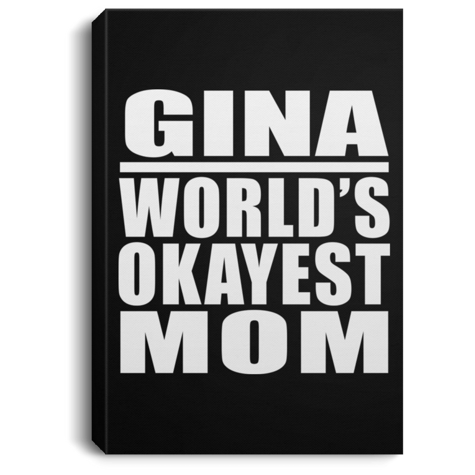Gina World's Okayest Mom - Canvas Portrait