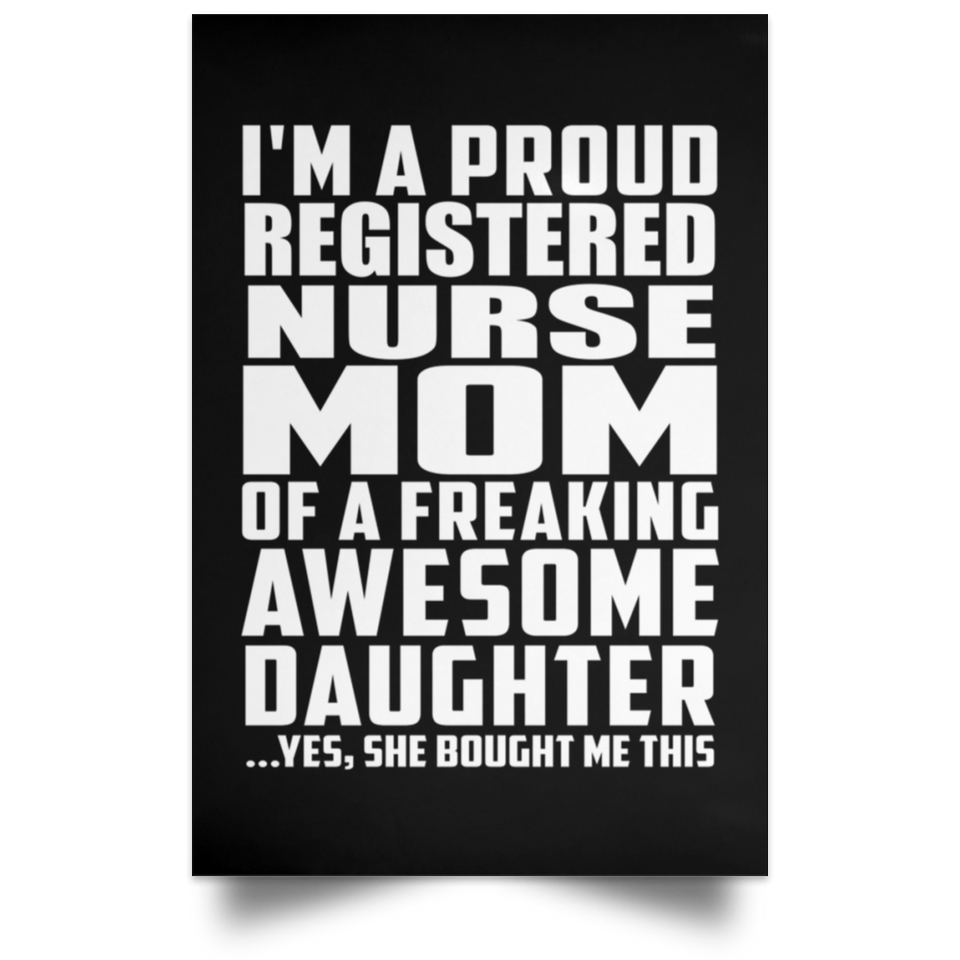 Proud Registered Nurse Mom Of Awesome Daughter - Poster Portrait